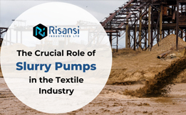 The Crucial Role of Slurry Pumps in the Textile Industry
