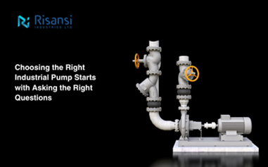 Industrial Pump Selection Guide: Choose the Right Pump | Risansi